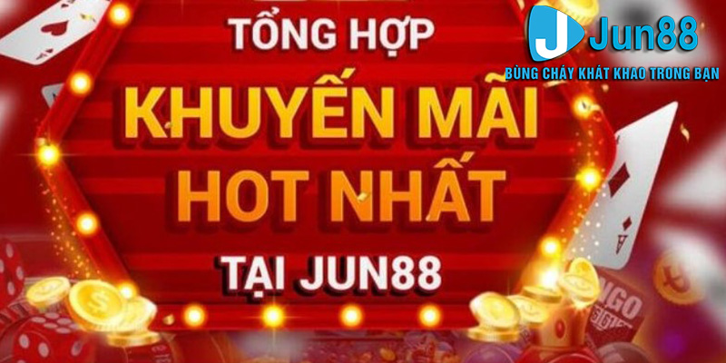 Khuyến Mãi Jun88 - Trải Nghiệm Trò Chơi Những Ưu Đãi Lớn