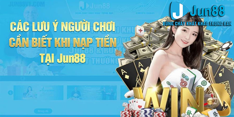 Hướng Dẫn Jun88 - Cách Nạp Tiền Vào Tài Khoản Dễ Dàng